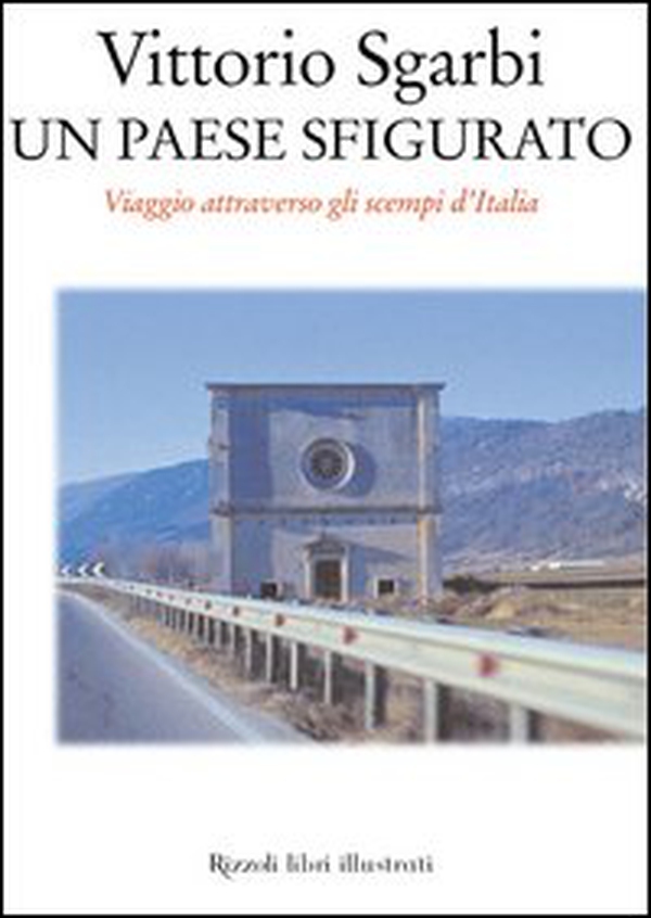 Un paese sfigurato. Viaggio attraverso gli scempi d'Italia - Librerie.coop Un paese sfigurato. Viaggio attraverso gli scempi d'Italia - Librerie.coop