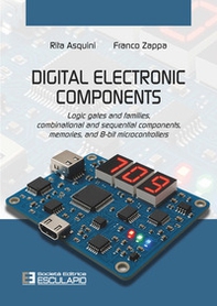 Digital electronic components. Logic gates and families, combinational and sequential components, memories, and 8-bit microcontrollers - Librerie.coop Digital electronic components. Logic gates and families, combinational and sequential components, memories, and 8-bit microcontrollers - Librerie.coop