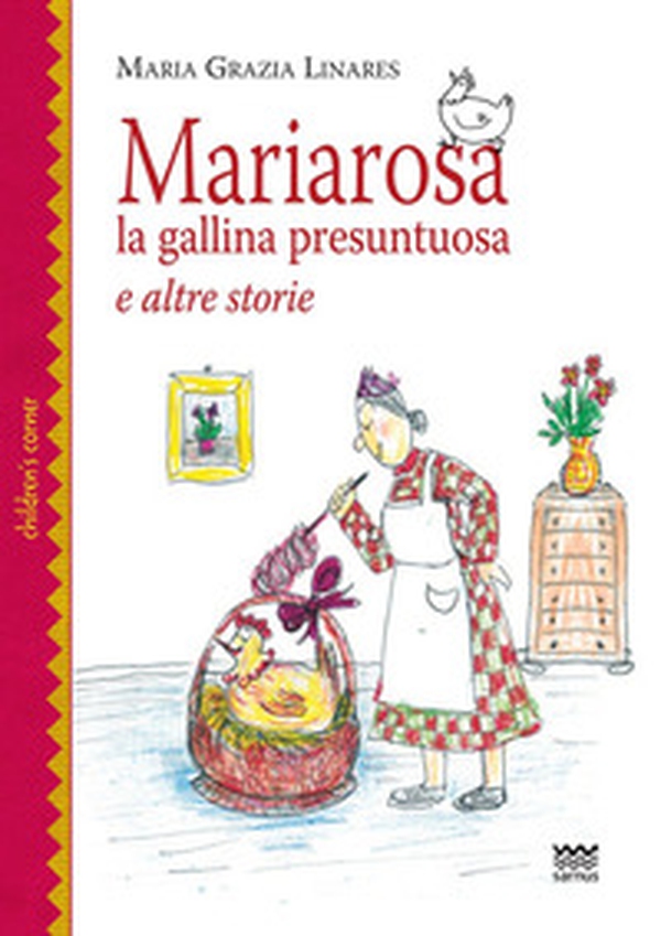 Mariarosa la gallina presuntuosa e altre storie - Librerie.coop Mariarosa la gallina presuntuosa e altre storie - Librerie.coop