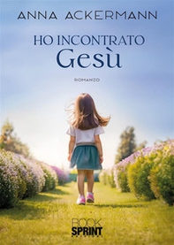 Ho incontrato Gesù - Librerie.coop