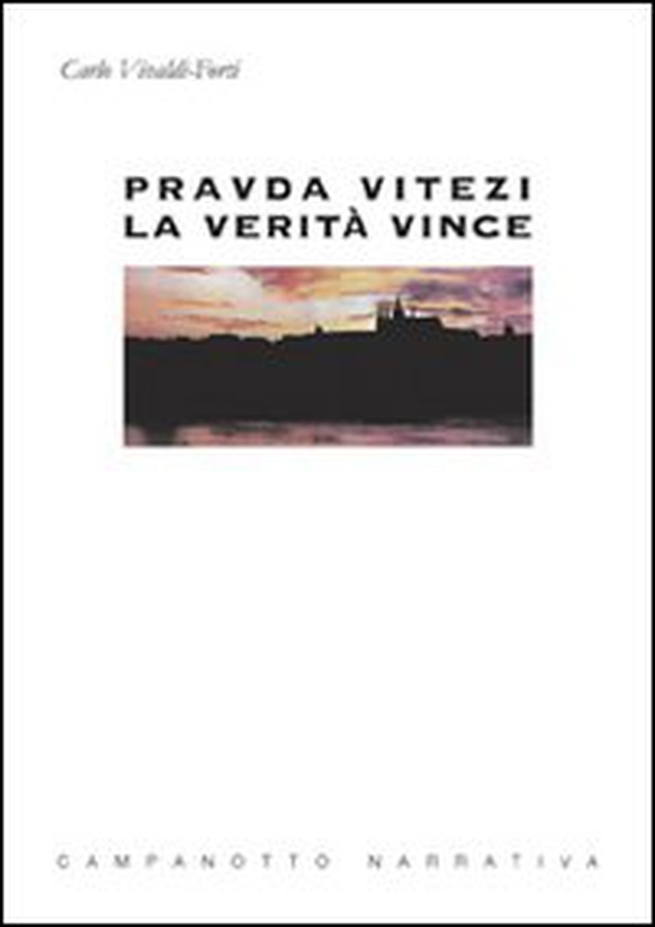 Pravda Vitezi. La verità vince - Librerie.coop Pravda Vitezi. La verità vince - Librerie.coop