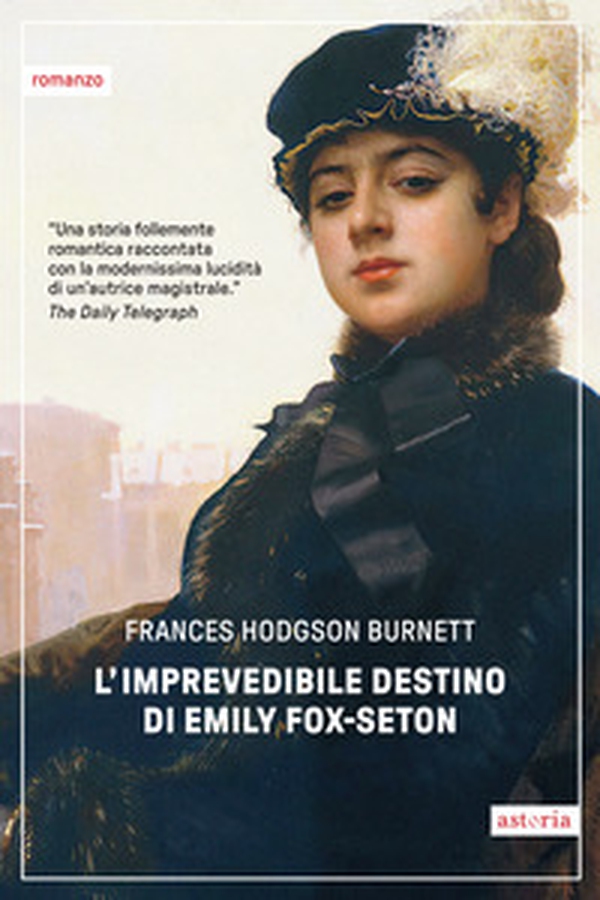 L'imprevedibile destino di Emily Fox-Seton - Librerie.coop L'imprevedibile destino di Emily Fox-Seton - Librerie.coop