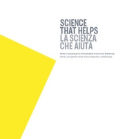 La scienza che aiuta. Storia e prospettive della ricerca biomedica a Bellinzona. Science that Helps. The history and prospects of biomedical research in Bellinzona - Librerie.coop