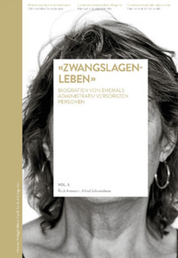 «Zwangslagenleben». Biografien von ehemals administrativ versorgten menschen - Librerie.coop