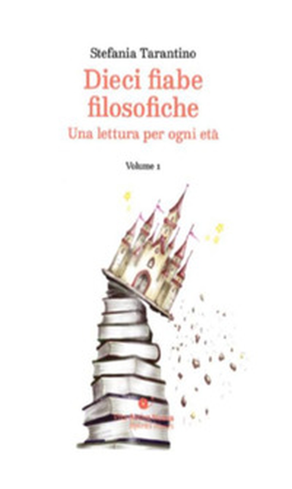 Dieci fiabe filosofiche. Una lettura per ogni età - Vol. 1 - Librerie.coop