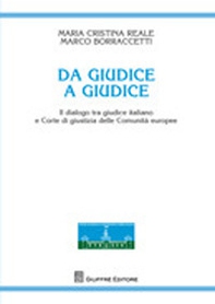 Da giudice a giudice. Il dialogo tra giudice italiano e Corte di giustizia delle Comunità europee - Librerie.coop Da giudice a giudice. Il dialogo tra giudice italiano e Corte di giustizia delle Comunità europee - Librerie.coop