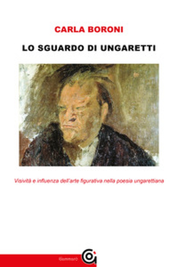 Lo sguardo di Ungaretti - Librerie.coop Lo sguardo di Ungaretti - Librerie.coop