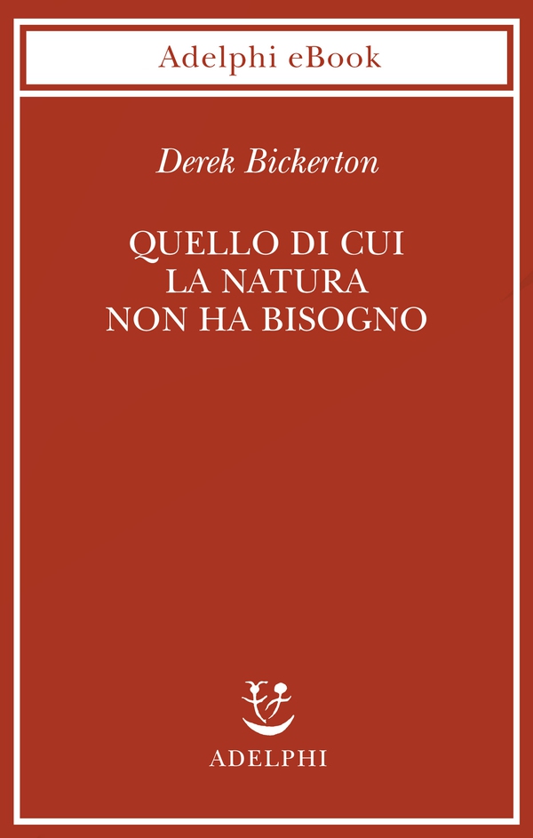 Quello di cui la natura non ha bisogno - Librerie.coop Quello di cui la natura non ha bisogno - Librerie.coop
