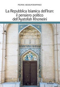 La Repubblica islamica dell'Iran. Il pensiero politico dell'Ayatollah Khomeini - Librerie.coop
