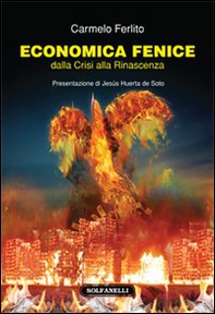 Economia fenice. Dalla crisi alla rinascenza - Librerie.coop