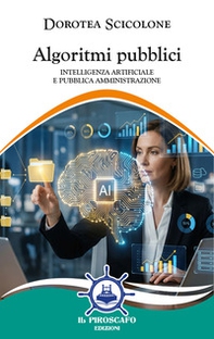 Algoritmi pubblici. Intelligenza artificiale e pubblica amministrazione - Librerie.coop