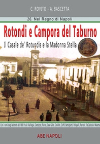 Rotondi e Campora del Taburno: il casale de Rotundis e la Madonna Stella. Con nomi e luoghi, da Casa Gallo a Pelagalli, Peroni, Tre Zalossi e Maietta - Librerie.coop