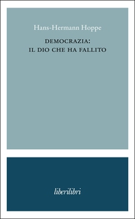 Democrazia: il dio che ha fallito - Librerie.coop