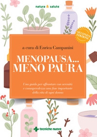 Menopausa... meno paura. Una guida per affrontare con serenità e consapevolezza una fase importante della vita di ogni donna - Librerie.coop