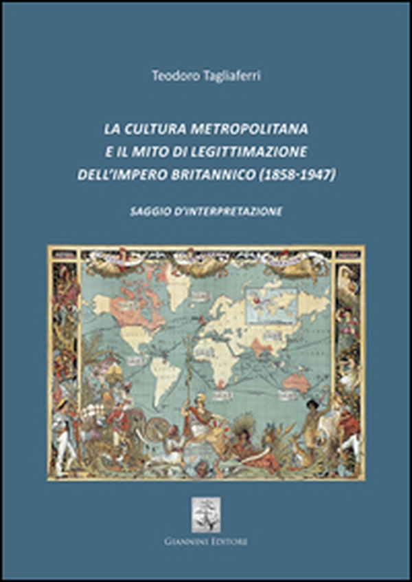 La cultura metropolitana e il mito di legittimazione dell'impero britannico (1858-1947). Saggio d'interpretazione - Librerie.coop La cultura metropolitana e il mito di legittimazione dell'impero britannico (1858-1947). Saggio d'interpretazione - Librerie.coop