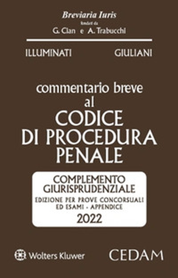 Esame Avvocato. Commentario breve al codice di procedura penale. Appendice di aggiornamento 2022 complemento giurisprudenziale. Edizione per prove concorsuali ed esami. Appendice di aggiornamento 2022 - Librerie.coop Esame Avvocato. Commentario breve al codice di procedura penale. Appendice di aggiornamento 2022 complemento giurisprudenziale. Edizione per prove concorsuali ed esami. Appendice di aggiornamento 2022 - Librerie.coop