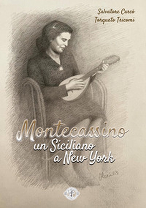 Montecassino un Siciliano a New York - Librerie.coop Montecassino un Siciliano a New York - Librerie.coop