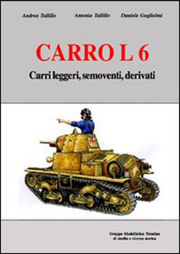 Carro L6. Carri leggeri, semoventi, derivati - Librerie.coop Carro L6. Carri leggeri, semoventi, derivati - Librerie.coop