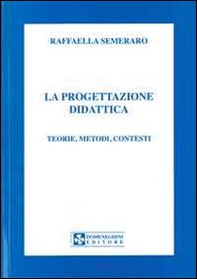La progettazione didattica. Teorie, metodi, contesti - Librerie.coop