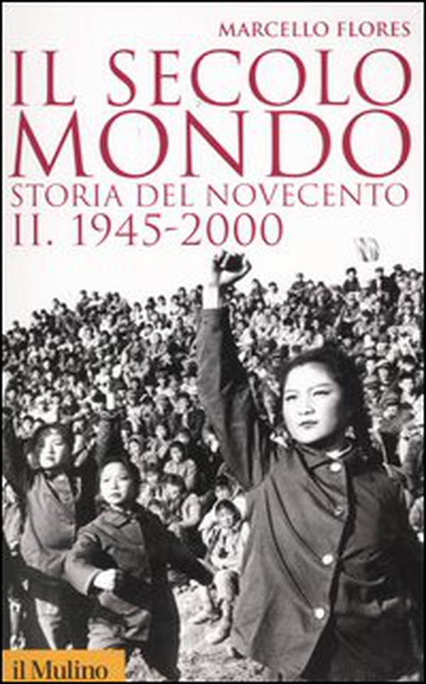 Il secolo-mondo. Storia del Novecento - Vol. 2 - Librerie.coop Il secolo-mondo. Storia del Novecento - Vol. 2 - Librerie.coop