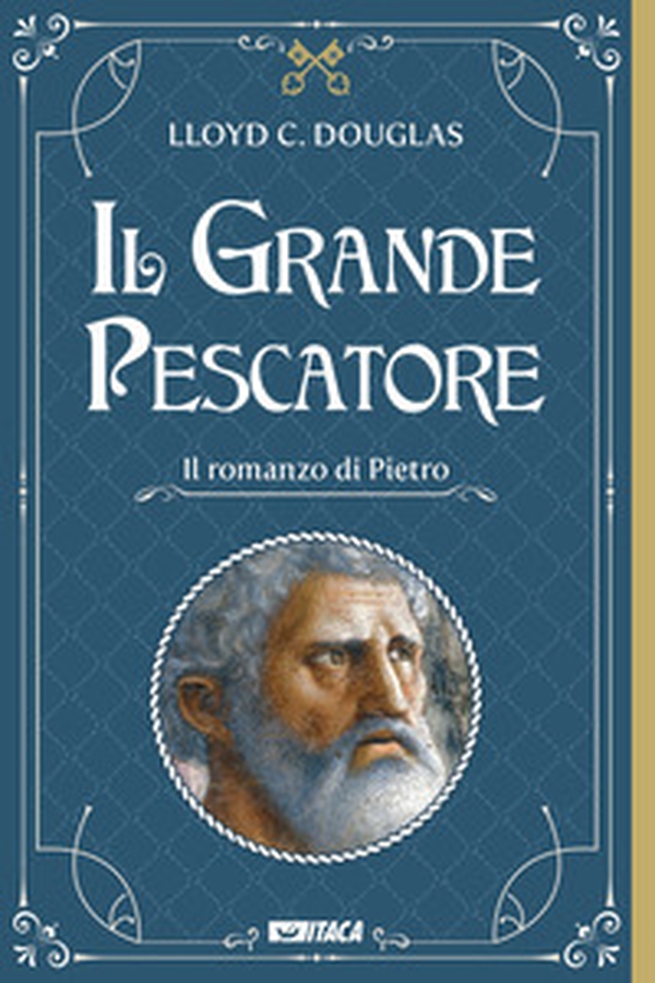 Il Grande Pescatore. Il romanzo di Pietro - Librerie.coop Il Grande Pescatore. Il romanzo di Pietro - Librerie.coop