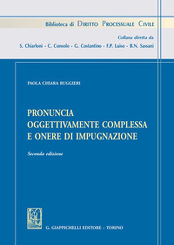 Pronuncia oggettivamente complessa e onere di impugnazione - Librerie.coop Pronuncia oggettivamente complessa e onere di impugnazione - Librerie.coop