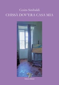 Chissà dov'era casa mia - Librerie.coop