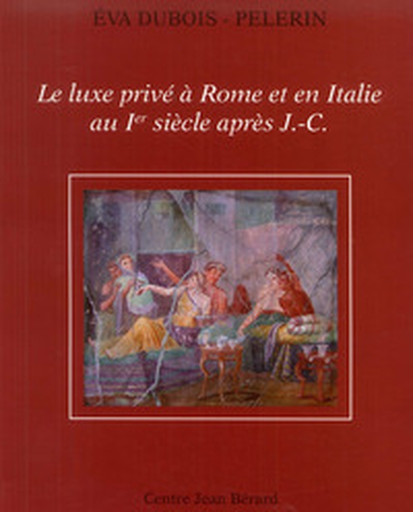 Le luxe privé à Rome et en Italie au Ier siècle après J-C - Librerie.coop Le luxe privé à Rome et en Italie au Ier siècle après J-C - Librerie.coop
