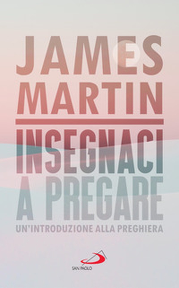 Insegnaci a pregare. Un'introduzione alla preghiera - Librerie.coop Insegnaci a pregare. Un'introduzione alla preghiera - Librerie.coop