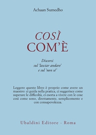 Così com'è. Discorsi sul «Lasciar andare» e sul «Non sé» - Librerie.coop Così com'è. Discorsi sul «Lasciar andare» e sul «Non sé» - Librerie.coop