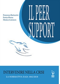 Il peer support. Intervenire nella crisi. La normativa EASA 1042/2018 - Librerie.coop