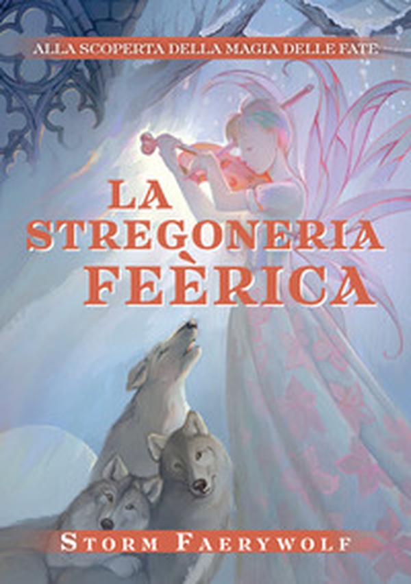 La stregoneria Feérica. Alla scoperta della magia delle fate - Librerie.coop La stregoneria Feérica. Alla scoperta della magia delle fate - Librerie.coop