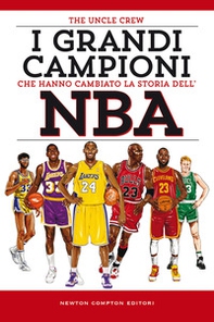 I grandi campioni che hanno cambiato la storia dell'NBA - Librerie.coop I grandi campioni che hanno cambiato la storia dell'NBA - Librerie.coop