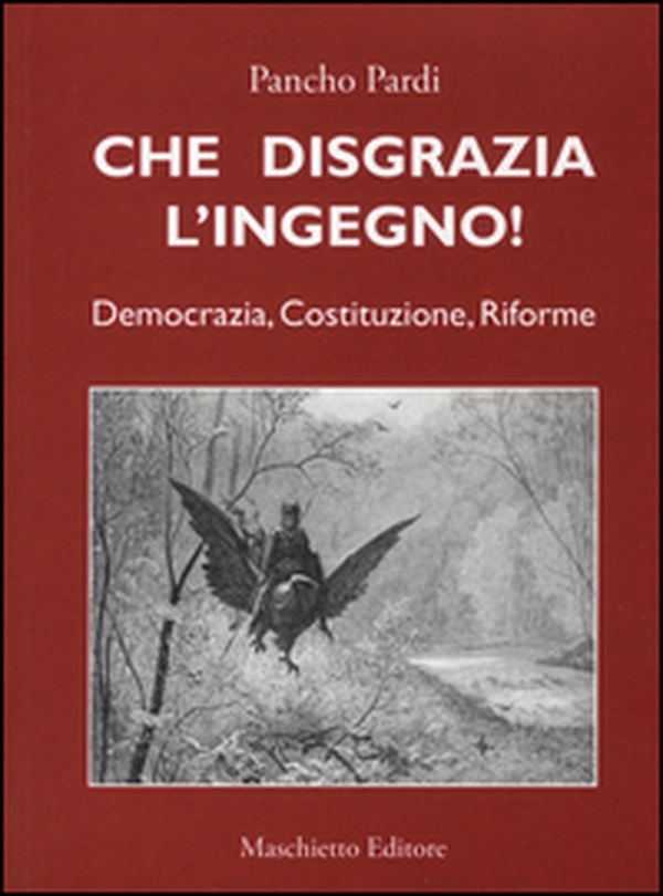 Che disgrazia l'ingegno! Democrazia, costituzione, riforme - Librerie.coop Che disgrazia l'ingegno! Democrazia, costituzione, riforme - Librerie.coop
