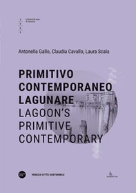 Primitivo contemporaneo lagunare-Lagoon's primitive contemporary - Librerie.coop