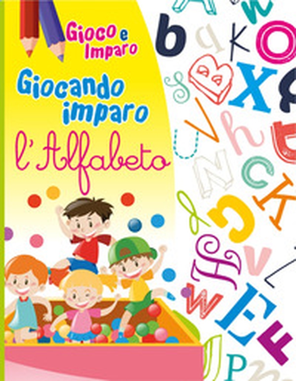 Giocando imparo l'alfabeto - Librerie.coop Giocando imparo l'alfabeto - Librerie.coop
