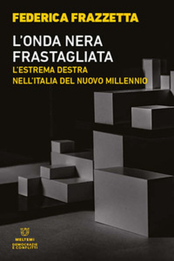 L'onda nera frastagliata. L'estrema destra nell'Italia del nuovo millennio - Librerie.coop L'onda nera frastagliata. L'estrema destra nell'Italia del nuovo millennio - Librerie.coop