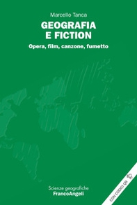 Geografia e fiction. Opera, film, canzone, fumetto - Librerie.coop