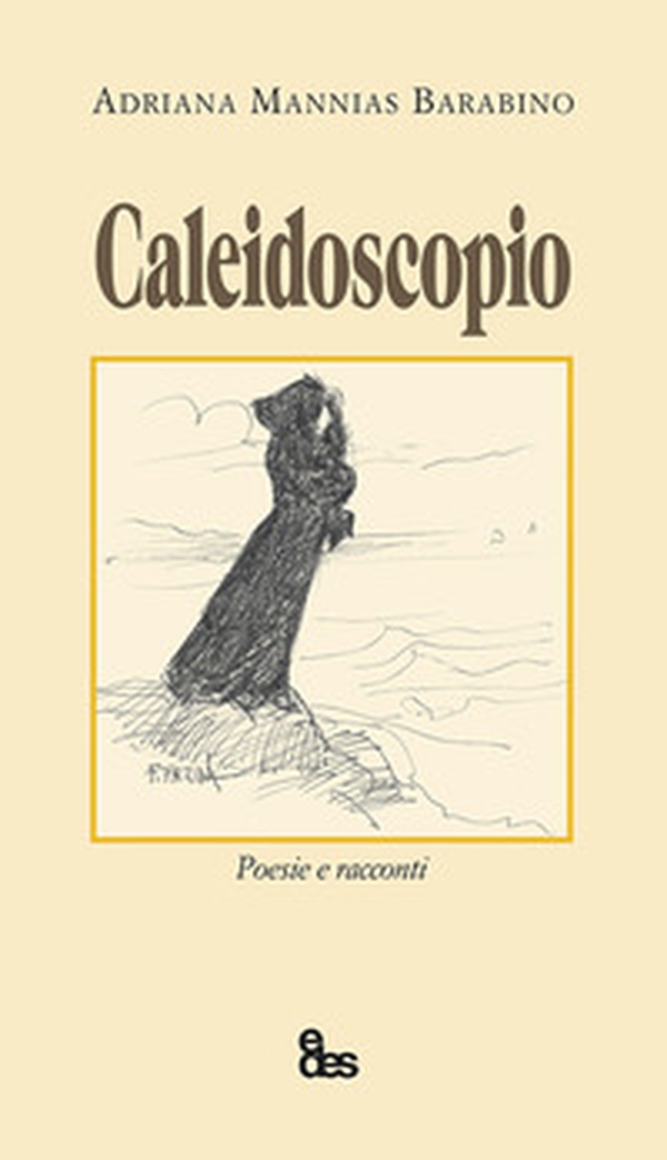 Caleidoscopio. Poesie e racconti - Librerie.coop Caleidoscopio. Poesie e racconti - Librerie.coop
