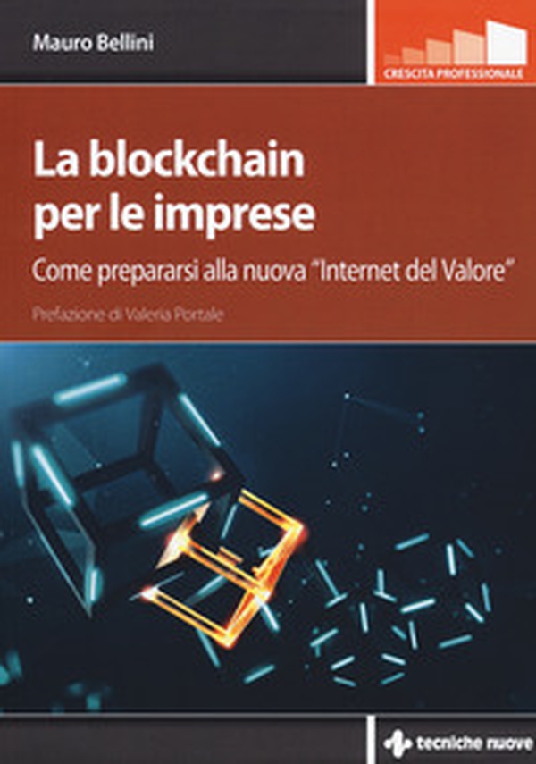 La blockchain per le imprese. Come prepararsi alla nuova «internet del valore» - Librerie.coop La blockchain per le imprese. Come prepararsi alla nuova «internet del valore» - Librerie.coop