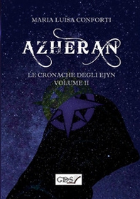 Azheran. Le cronache degli Ejyn - Librerie.coop