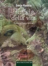 Poesia della vita. Poesie in lingua italiana - Librerie.coop