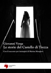 Le storie del castello di Trezza. Con il racconto per immagini di Marina Mongiovì - Librerie.coop
