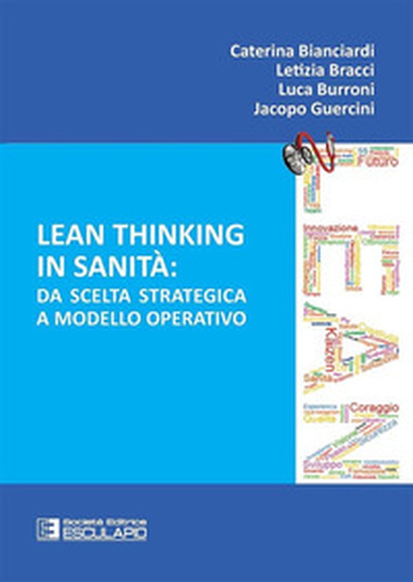 Lean thinking in sanità. Da scelta strategica a modello operativo - Librerie.coop Lean thinking in sanità. Da scelta strategica a modello operativo - Librerie.coop