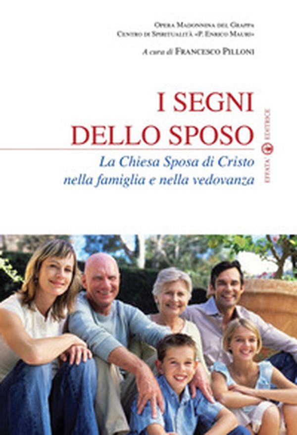 I segni dello sposo. La Chiesa sposa di Cristo nella famiglia e nella vedovanza - Librerie.coop I segni dello sposo. La Chiesa sposa di Cristo nella famiglia e nella vedovanza - Librerie.coop