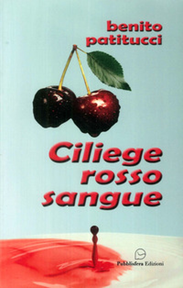 Ciliege rosso sangue - Librerie.coop Ciliege rosso sangue - Librerie.coop