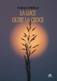La luce oltre la croce - Librerie.coop