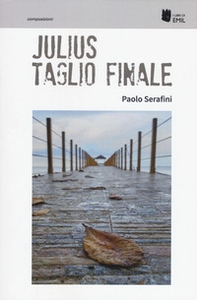 Julius. Taglio finale - Librerie.coop