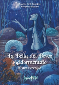 La bella del bosco addormentato e altre meraviglie - Librerie.coop
