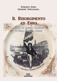 Il Risorgimento ad Enna. Storia di Angelo Varisano e della famiglia Roxas - Librerie.coop Il Risorgimento ad Enna. Storia di Angelo Varisano e della famiglia Roxas - Librerie.coop